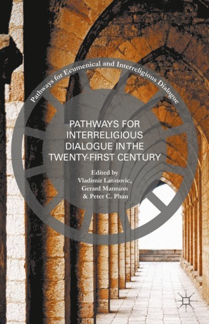 Peter C. Phan, Gerard Mannion, Vladimir Latinovic - Pathways for Inter-Religious Dialogue in the Twenty-First Century, E-bok