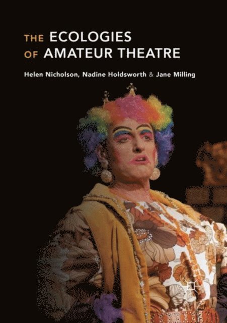 Jane Milling, Nadine Holdsworth, Helen Nicholson - Ecologies of Amateur Theatre, E-bok
