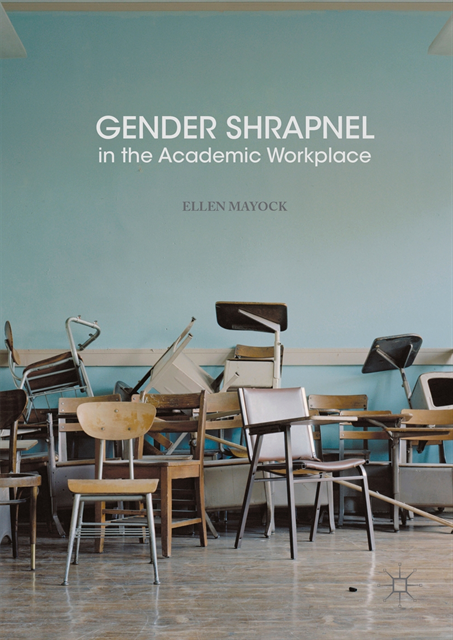 Ellen Mayock - Gender Shrapnel in the Academic Workplace, E-bok