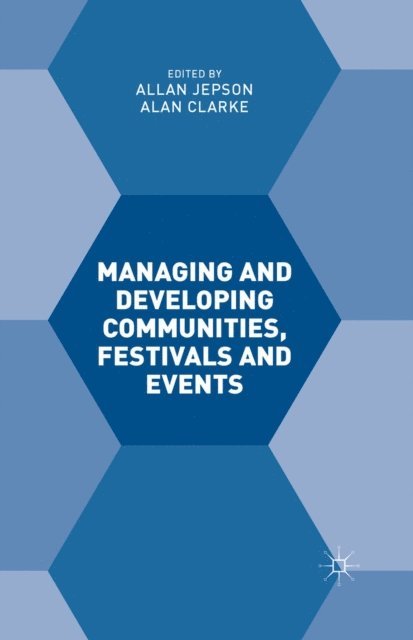 Alan Clarke, Allan Jepson - Managing and Developing Communities, Festivals and Events, E-bok