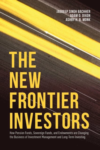 Ashby H. B. Monk, Adam D. Dixon, Jagdeep Singh Bachher - New Frontier Investors, E-bok