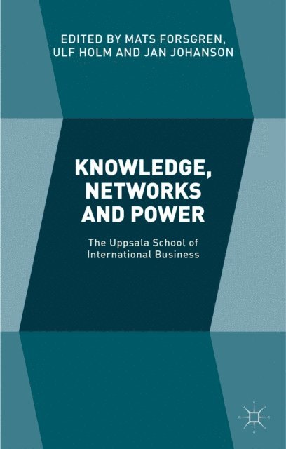 J. Johanson, M. Forsgren, U. Holm - Knowledge, Networks and Power, E-bok