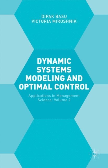 Dipak Basu, Victoria Miroshnik - Dynamic Systems Modelling and Optimal Control, E-bok