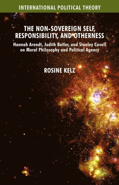Rosine Kelz - Non-Sovereign Self, Responsibility, and Otherness, E-bok