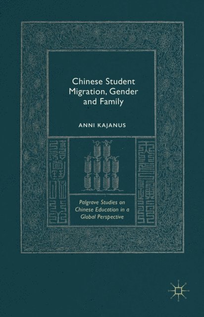Anni Kajanus - Chinese Student Migration, Gender and Family, E-bok