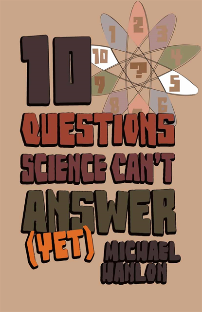 M. Hanlon - 10 Questions Science Can't Answer (Yet), E-bok