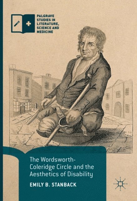 Emily B. Stanback - Wordsworth-Coleridge Circle and the Aesthetics of Disability, E-bok