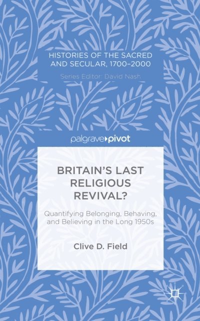 C. Field - Britain's Last Religious Revival?, E-bok