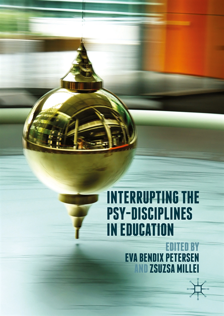 Zsuzsa Millei, Eva Bendix Petersen - Interrupting the Psy-Disciplines in Education, E-bok