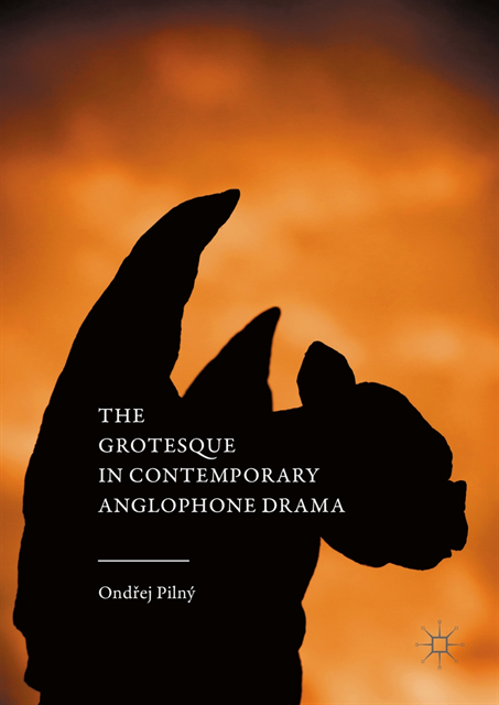 Ondrej Pilny - Grotesque in Contemporary Anglophone Drama, E-bok