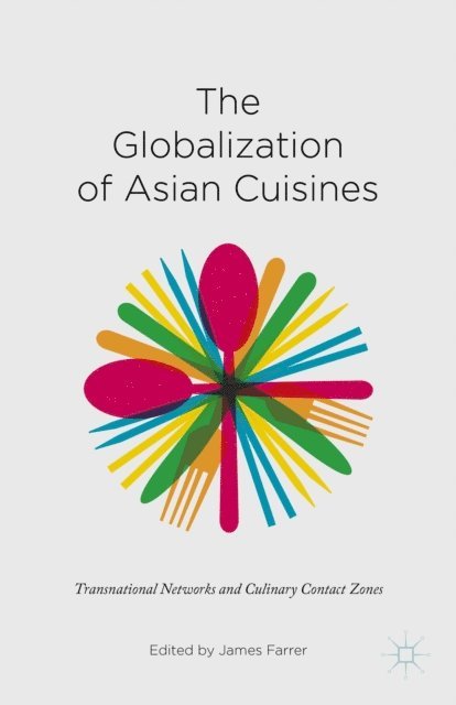 James Farrer - Globalization of Asian Cuisines, E-bok