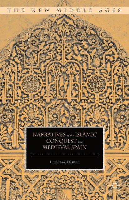 Geraldine Hazbun - Narratives of the Islamic Conquest from Medieval Spain, E-bok