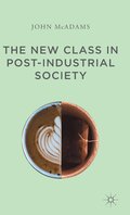 The New Class in Post-Industrial Society