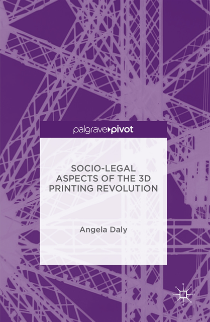 Angela Daly - Socio-Legal Aspects of the 3D Printing Revolution, E-bok