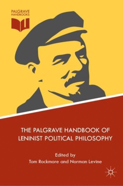 Norman Levine, Tom Rockmore - Palgrave Handbook of Leninist Political Philosophy, E-bok