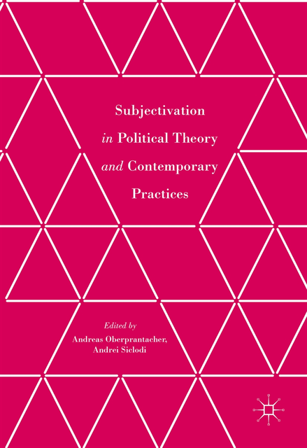 Andrei Siclodi, Andreas Oberprantacher - Subjectivation in Political Theory and Contemporary Practices, E-bok