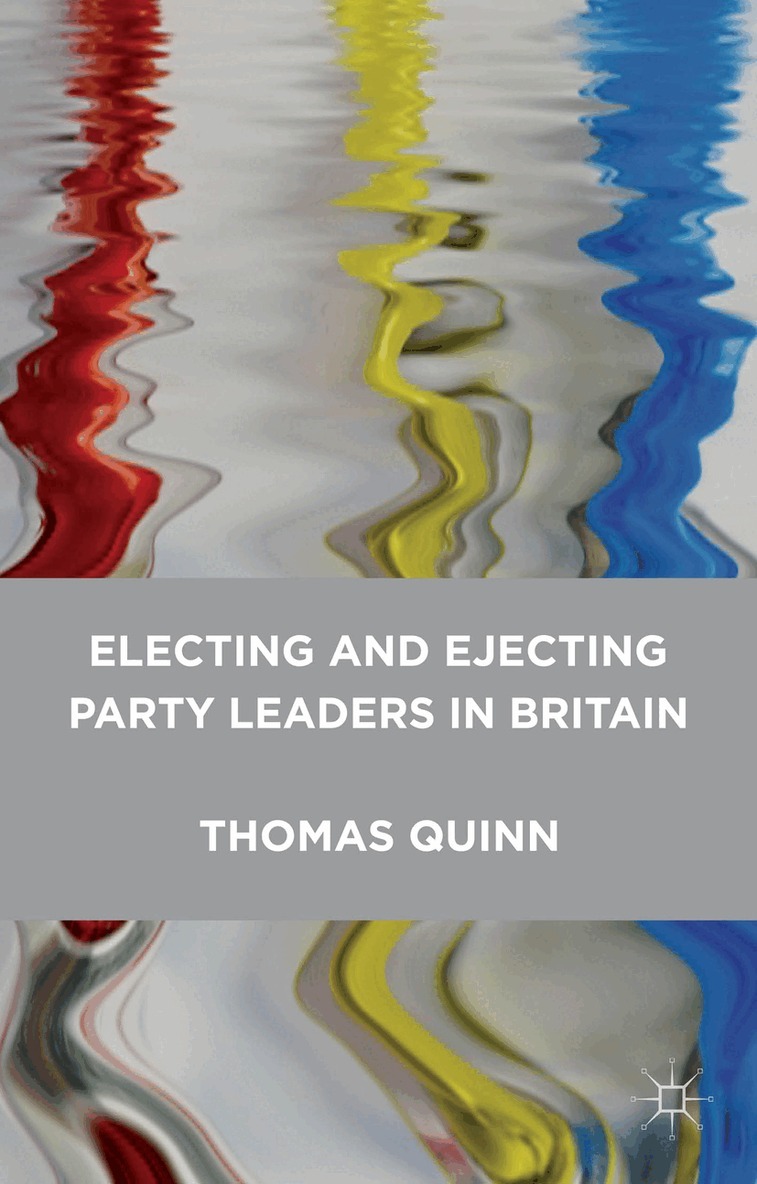 Thomas Quinn - Electing and Ejecting Party Leaders in Britain, Häftad. Tillgänglighet: Lägg i varukorg