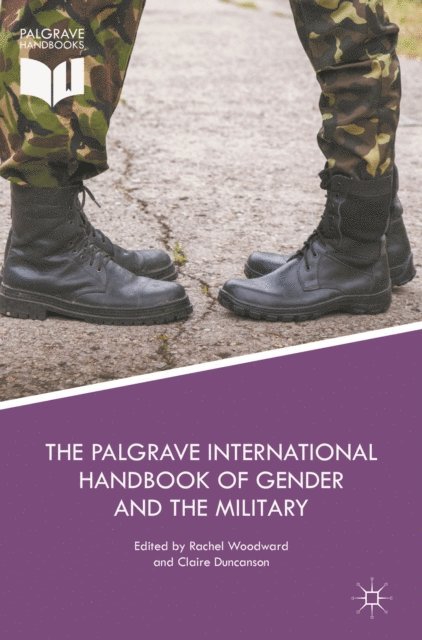 Claire Duncanson, Rachel Woodward - Palgrave International Handbook of Gender and the Military, E-bok