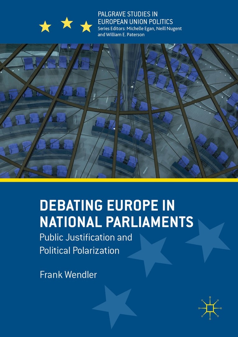 Frank Wendler - Debating Europe in National Parliaments, Inbunden