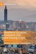 Neoliberal Urbanism, Contested Cities and Housing in Asia