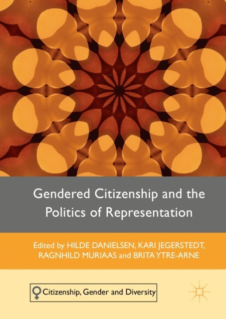 Kari Jegerstedt, Brita Ytre-Arne, Brita Ytre-Arne, Ragnhild L. Muriaas, Kari Jegerstedt, Hilde Danielsen - Gendered Citizenship and the Politics of Representation, E-bok