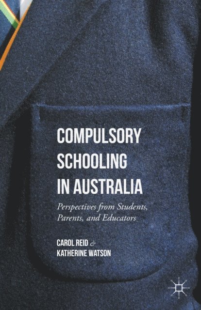 Katherine Watson, Carol Reid - Compulsory Schooling in Australia, E-bok