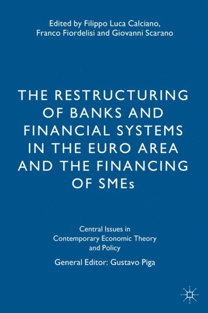 G. Scarano, F. Fiordelisi, F. Calciano - Restructuring of Banks and Financial Systems in the Euro Area and the Financing of SMEs, E-bok
