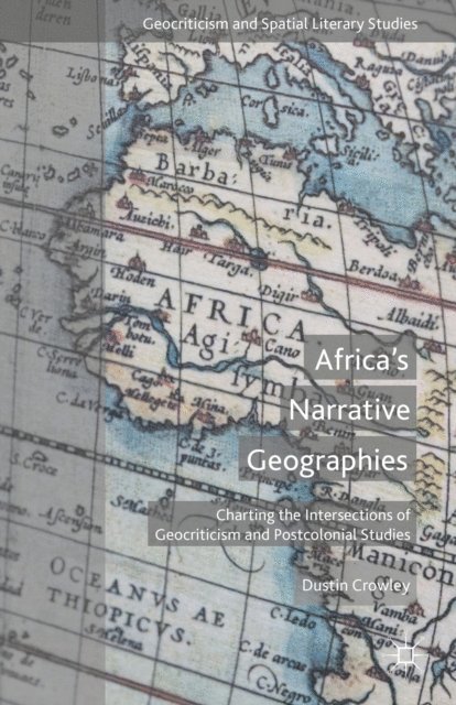 D. Crowley - Africa's Narrative Geographies, E-bok