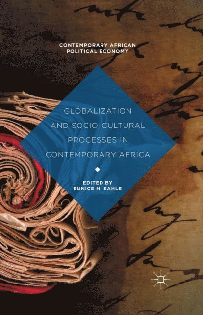 Eunice N. Sahle - Globalization and Socio-Cultural Processes in Contemporary Africa, E-bok