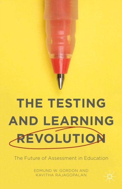 Edmund W. Gordon, Kavitha Rajagopalan - Testing and Learning Revolution, E-bok
