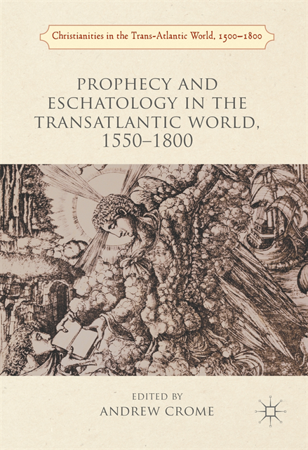 Andrew Crome - Prophecy and Eschatology in the Transatlantic World, 1550-1800, E-bok