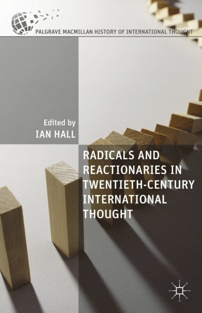 I. Hall - Radicals and Reactionaries in Twentieth-Century International Thought, E-bok