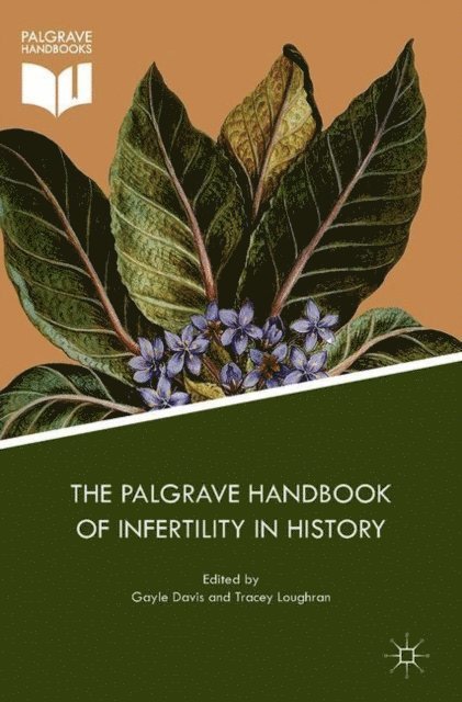 Tracey Loughran, Gayle Davis - Palgrave Handbook of Infertility in History, E-bok