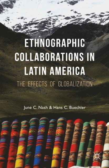 H. Buechler, J. Nash - Ethnographic Collaborations in Latin America, E-bok