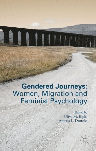 Oliva M. Espin, A. Dottolo - Gendered Journeys: Women, Migration and Feminist Psychology, E-bok