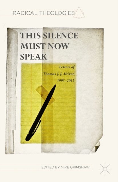 T. Altizer, M. Grimshaw - This Silence Must Now Speak, E-bok