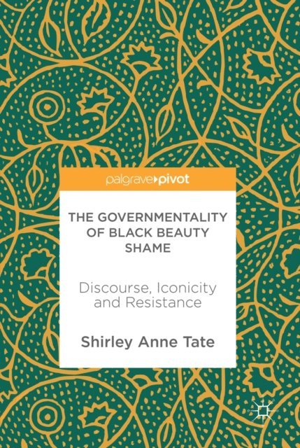 Shirley Anne Tate - Governmentality of Black Beauty Shame, E-bok