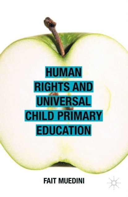Fait Muedini - Human Rights and Universal Child Primary Education, E-bok