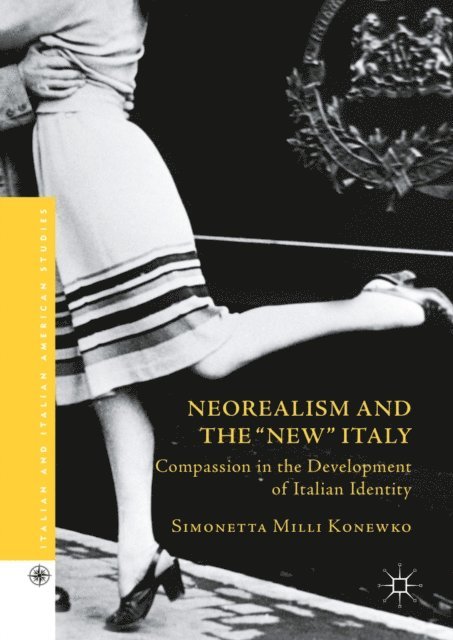 Simonetta Milli Konewko - Neorealism and the &quote;New&quote; Italy, E-bok