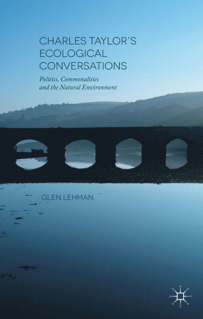 Glen Lehman - Charles Taylor's Ecological Conversations, E-bok