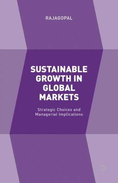 Rajagopal - Sustainable Growth in Global Markets, E-bok