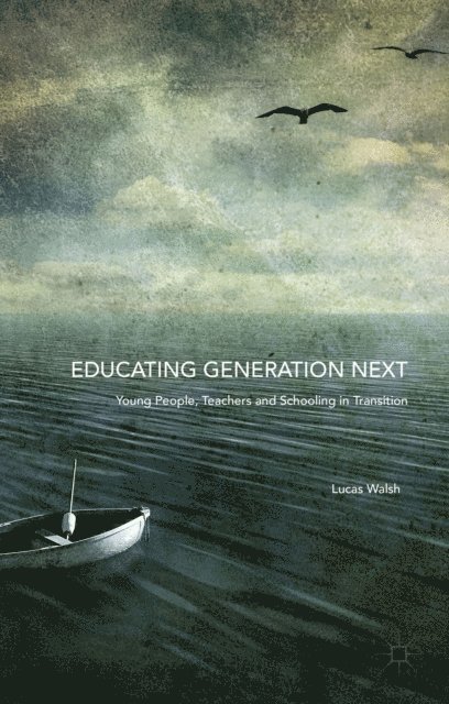 Lucas Walsh - Educating Generation Next, E-bok
