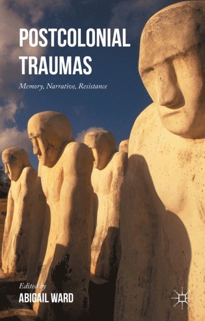 Abigail Ward - Postcolonial Traumas, E-bok