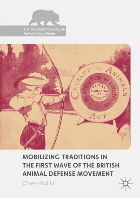 Chien-hui Li - Mobilizing Traditions in the First Wave of the British Animal Defense Movement, E-bok