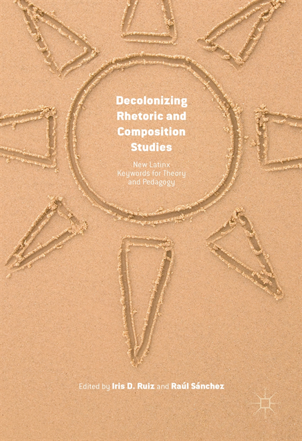 Raul Sanchez, Iris D. Ruiz - Decolonizing Rhetoric and Composition Studies, E-bok