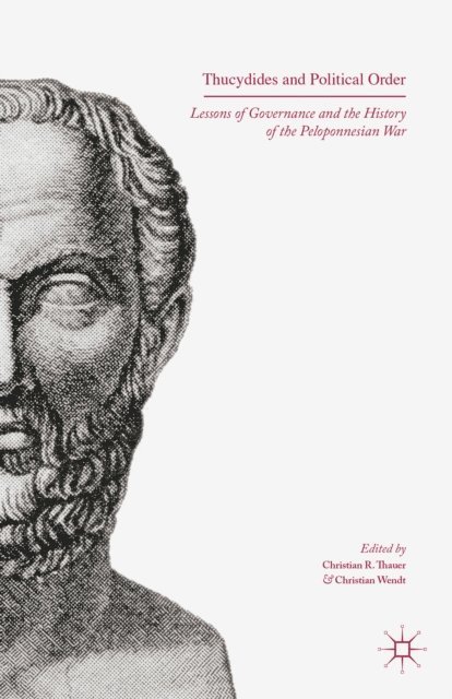 Christian Wendt, Christian R. Thauer - Thucydides and Political Order, E-bok