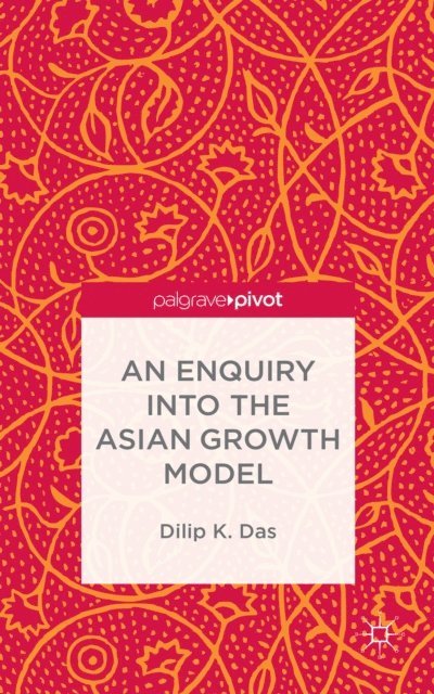 D. Das - Enquiry into the Asian Growth Model, E-bok