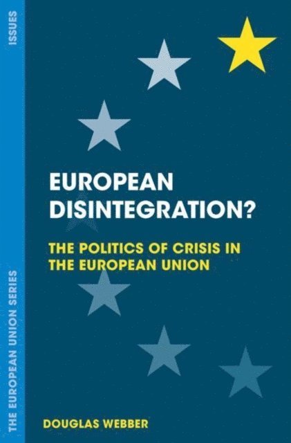 Douglas Webber - European Disintegration?, E-bok