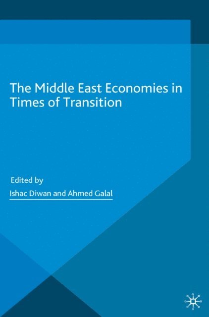 Ishac Diwan, Ahmed Galal - Middle East Economies in Times of Transition, E-bok