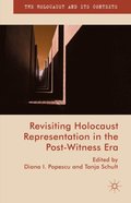Revisiting Holocaust Representation in the Post-Witness Era
